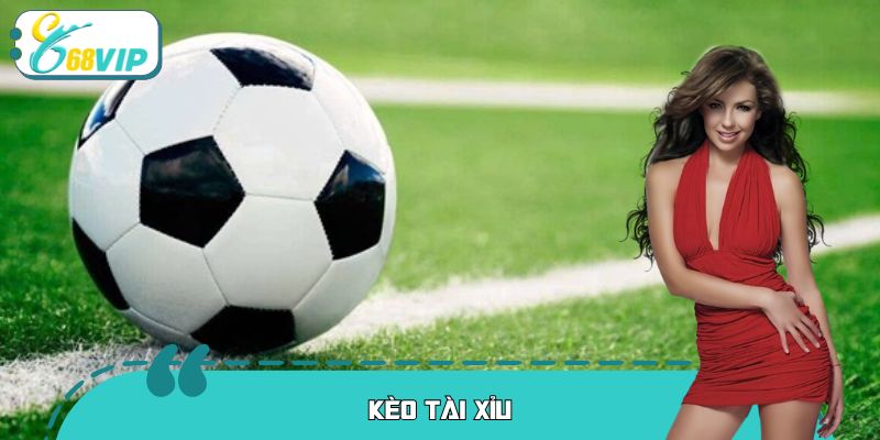Kèo Tài Xỉu Tại 68VIP - Tập Trung Vào Diễn Biến Trận Đấu