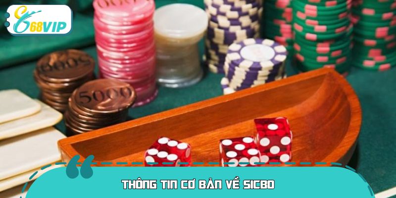 Thông tin cơ bản về sicbo